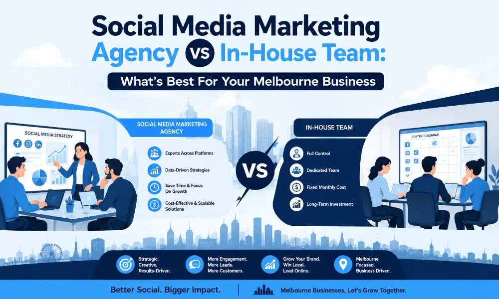social media marketing agency vs in-house comparison for melbourne businesses